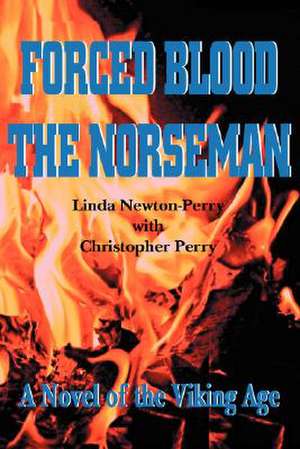 Forced Blood the Norseman de Linda Newton-Perry