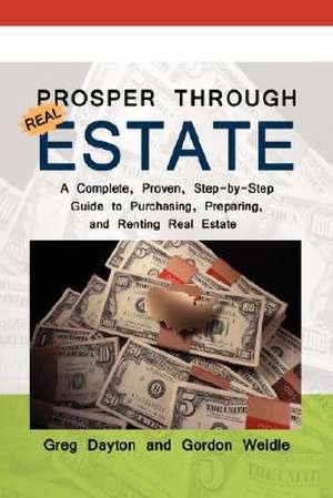 Prosper Through Real Estate de Greg Dayton