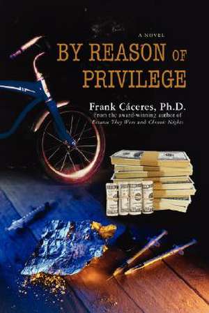 By Reason of Privilege de Frank Caceres