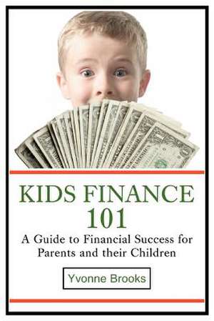 Kids Finance 101 de Yvonne Brooks