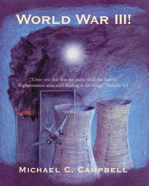 World War III! de Michael C. Campbell