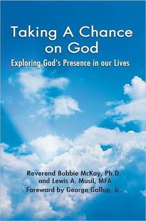 Taking a Chance on God de Bobbie McKay