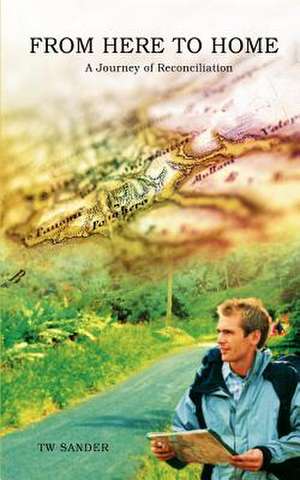 From Here to Home de Tw Sander