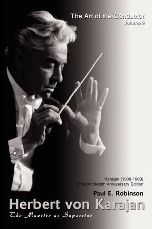 Herbert Von Karajan de Paul E. Robinson