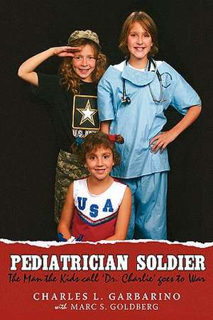 Pediatrician Soldier de Charles L. Garbarino