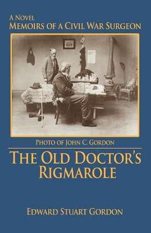 The Old Doctor's Rigmarole de Edward Stuart Gordon