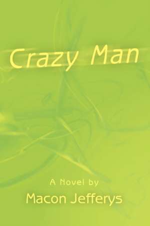 Crazy Man de Macon M. Jefferys