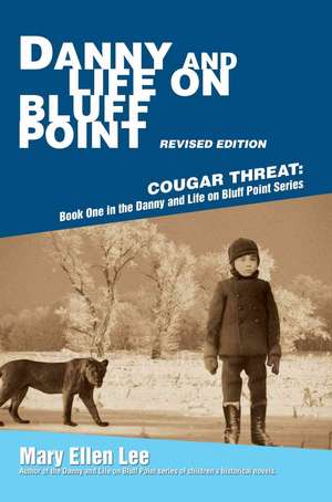 Danny and Life on Bluff Point Revised Edition de Mary Ellen Lee