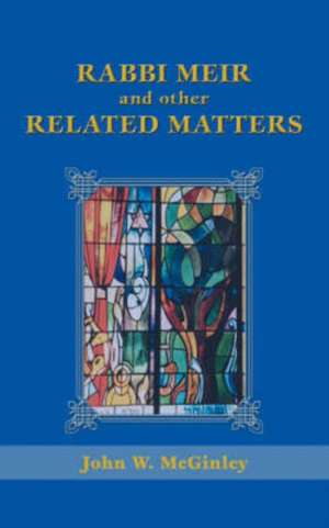 Rabbi Meir and Other Related Matters de John W. McGinley