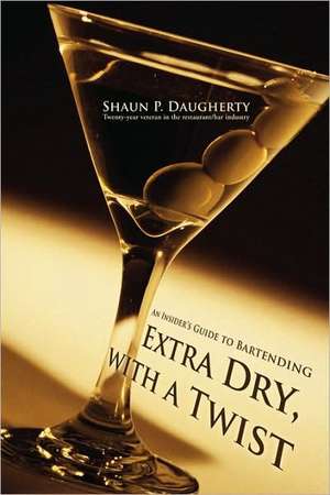 Extra Dry, with a Twist de Shaun P. Daugherty