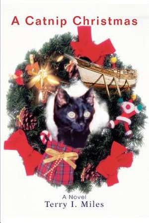 A Catnip Christmas de Terry Miles