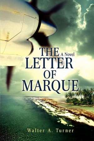 The Letter of Marque de Walter A. Turner