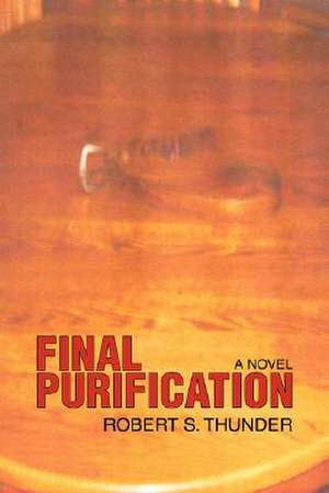 Final Purification de Robert S. Thunder