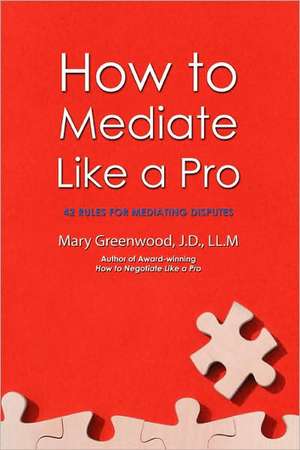 How to Mediate Like a Pro de Mary Greenwood