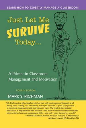 Just Let Me Survive Today de Mark S. Richman