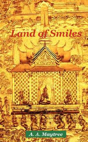 Land of Smiles de A. A. Maytree