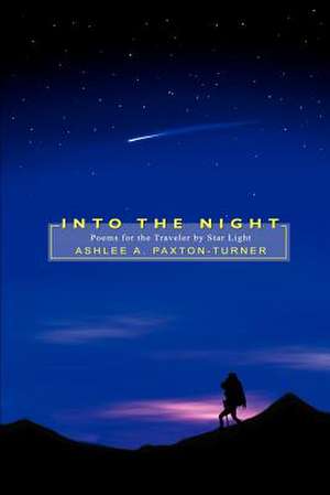 Into the Night de Ashlee A Paxton-Turner