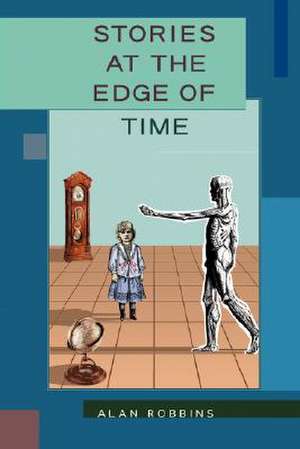 Stories at the Edge of Time de Alan Robbins