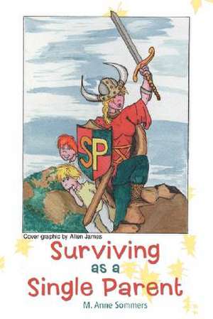 Surviving as a Single Parent de M. Anne Sommers