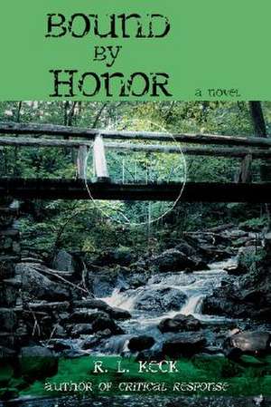 Bound by Honor de R. L. Keck