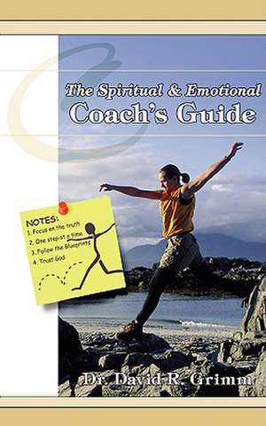 The Spiritual & Emotional Coach's Guide de David R. Grimm