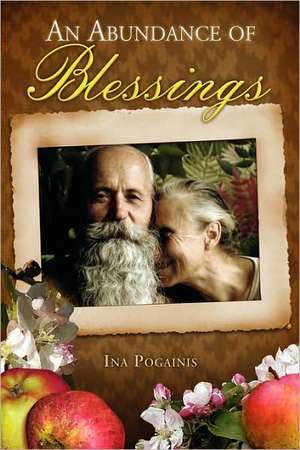 An Abundance of Blessings de Ina Pogainis