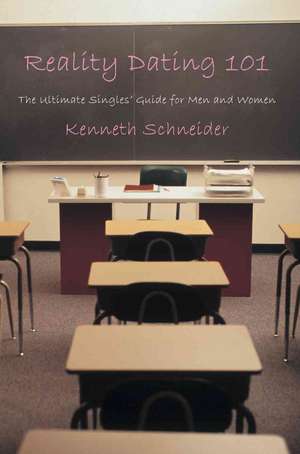 Reality Dating 101 de Kenneth Schneider