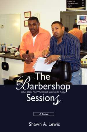 The Barbershop Sessions de Shawn A. Lewis