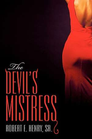 The Devil's Mistress de Sr. Robert E. Henry