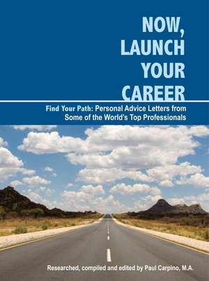 Now, Launch Your Career de Paul Carpino