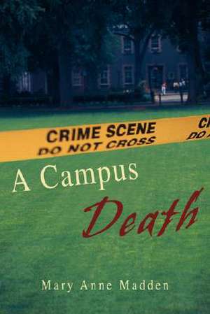 A Campus Death de Mary Anne Madden