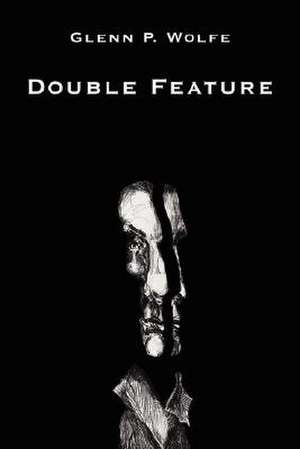 Double Feature de Glenn P. Wolfe