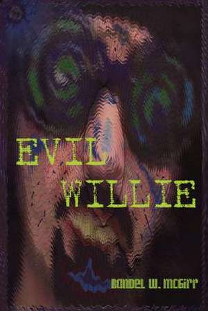 Evil Willie de Randel W. McGirr