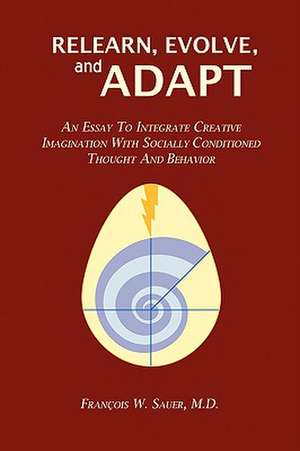 Relearn, Evolve, and Adapt de M. D. Franois W. Sauer