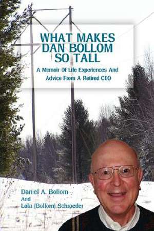 What Makes Dan Bollom So Tall? de Daniel A. Bollom