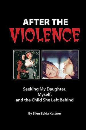 After the Violence de Ellen Zelda Kessner