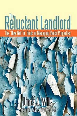 The Reluctant Landlord de Linda A. Wills