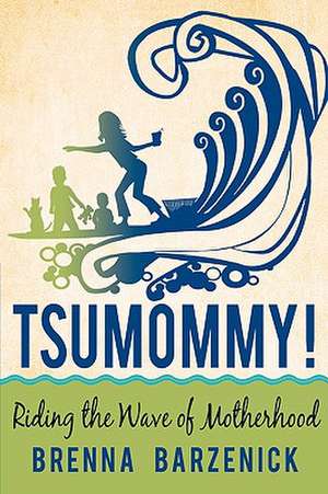 Tsumommy! de Brenna Barzenick