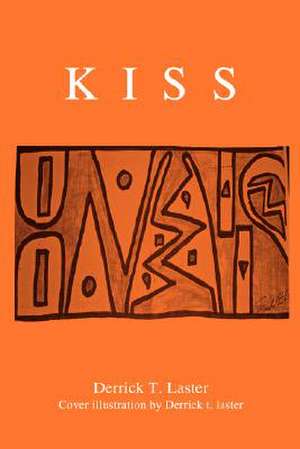 Kiss de Derrick T. Laster