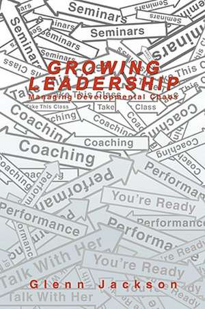 Growing Leadership de Glenn Jackson