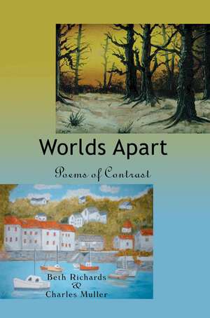 Worlds Apart: Poems of Contrast de Charles H. Muller