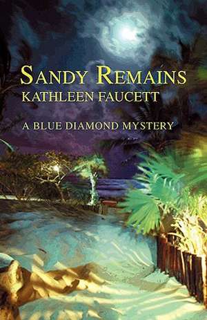 Sandy Remains de Kathleen Faucett