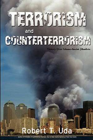 Terrorism and Counterterrorism de Robert T. Uda