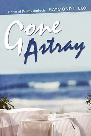 Gone Astray de Raymond Cox