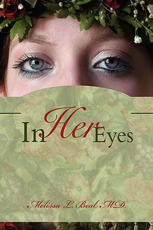 In Her Eyes de Melissa L. Beal