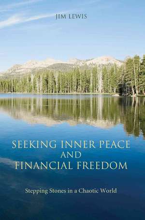 Seeking Inner Peace and Financial Freedom de Jim Lewis