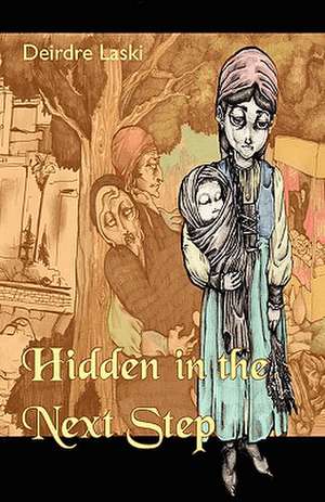 Hidden in the Next Step de Deirdre Laski