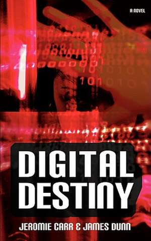 Digital Destiny de James Dunn