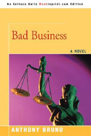 Bad Business de Anthony Bruno