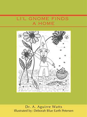 Li'l Gnome Finds a Home de A. Aguirre Watts